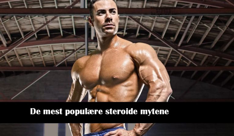 De mest populære steroide mytene